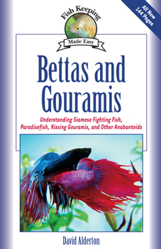 Hardcover Bettas and Gouramis: Understanding Siamese Fighting Fish, Paradise Fish, Kissing Gouramis, and Other Anabantoids Book