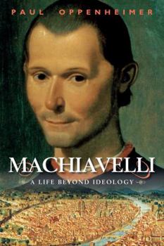 Hardcover Machiavelli: A Life Beyond Ideology Book