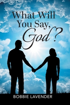 Paperback What Will You Say, God? Book