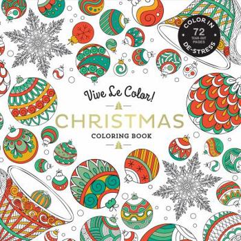 Paperback Vive Le Color! Christmas (Adult Coloring Book): Color In; De-Stress (72 Tear-Out Pages) Book