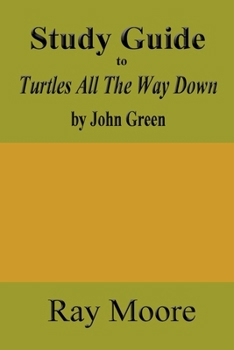 Paperback Study Guide to Turtles All The Way Down by John Green Book
