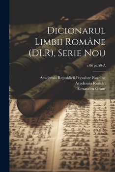 Paperback Dicionarul limbii române (DLR), Serie nou; v.06 pt.A9-A [Romanian] Book