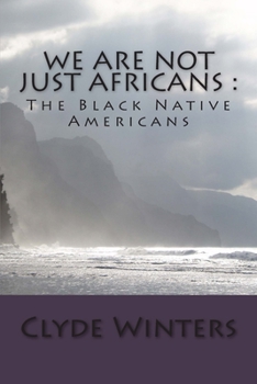 Paperback We Are Not JUST Africans: The Black Native Americans Book