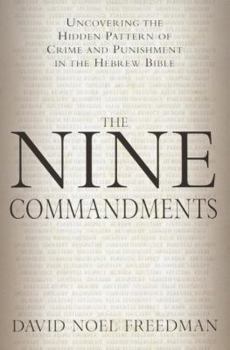 The Nine Commandments: Uncovering the Hidden Pattern of Crime and Punishment in the Hebrew Bible