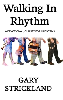 Paperback Walking in Rhythm: A Devotional Journey for Musicians Book