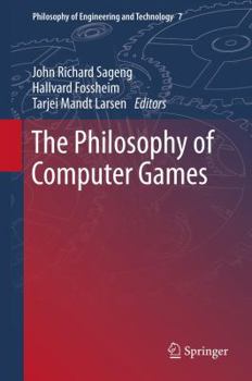 Hardcover The Philosophy of Computer Games Book