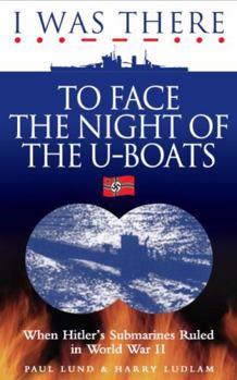 Paperback I Was Thereto Face the Night of the U-Boats Book