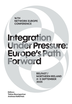 Paperback Integration Under Pressure: Europe's Path Forward:16th Network Europe Conference Belfast, 4-5 September 2025 Book