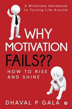 Paperback Why Motivation Fails: How to Rise and Shine Book