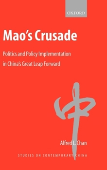 Hardcover Mao's Crusade: Politics and Policy Implementation in China's Great Leap Forward Book