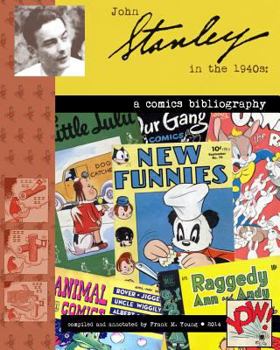 Paperback John Stanley in the 1940s: A Comics Bibilography: Compiled and Annotated by Frank M. Young Book