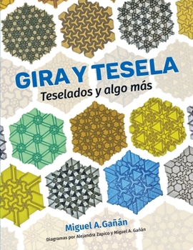 Paperback Gira Y Tesela: Teselados y algo más [Spanish] Book