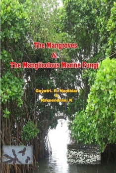 Paperback The Mangroves & The Manglicolous Marine Fungi Book