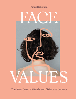 Hardcover Face Values: Beauty Rituals and Skincare Secrets Book