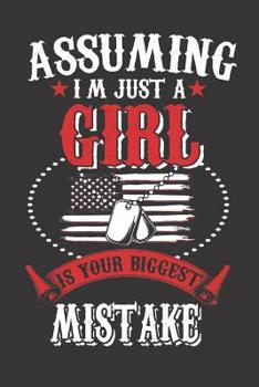 Paperback Assuming I'm Just a Girl Is Your Biggest Mistake Book