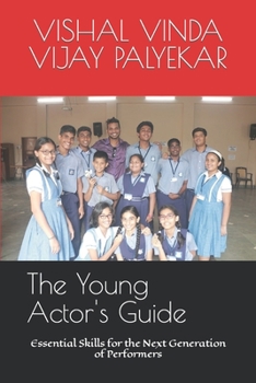 Paperback The Young Actor's Guide: Essential Skills for the Next Generation of Performers Book