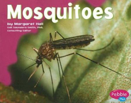 Paperback Mosquitoes (Pebble Plus: Bugs, Bugs, Bugs!) Book