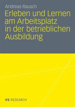 Paperback Erleben Und Lernen Am Arbeitsplatz in Der Betrieblichen Ausbildung [German] Book