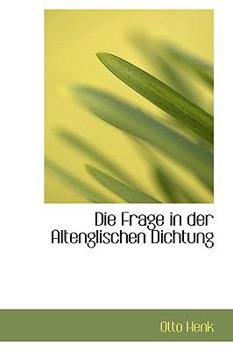 Hardcover Die Frage in Der Altenglischen Dichtung Book