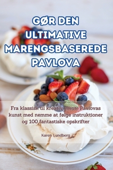 Paperback GØr Den Ultimative Marengsbaserede Pavlova [Danish] Book