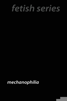 Paperback Machine Love: The Mechanics of Mechanophilia Book