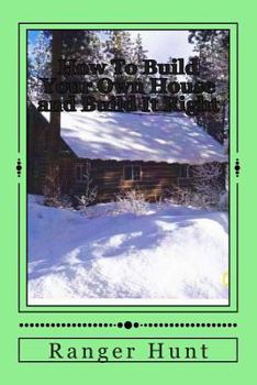 Paperback How To Build Your Own House and Build It Right Book