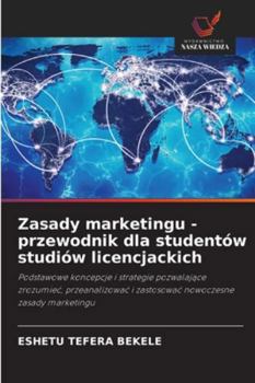 Paperback Zasady marketingu - przewodnik dla studentów studiów licencjackich [Polish] Book