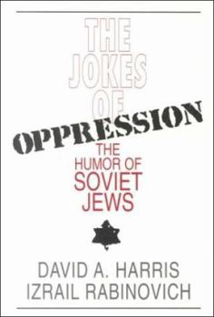 Paperback The Jokes of Oppression: The Humor of Soviet Jews Book