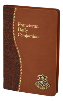 Imitation Leather Franciscan Daily Companion: Part of the Spiritual Life Series Book