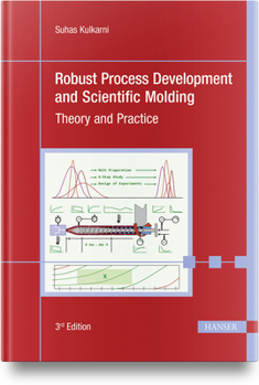 Hardcover Robust Process Development and Scientific Molding: Theory and Practice Book