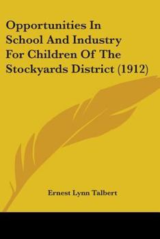 Opportunities In School And Industry For Children Of The Stockyards District