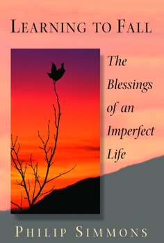 Paperback Learning to Fall: The Blessings of an Imperfect Life Book
