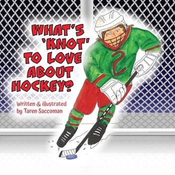 Paperback What's 'Knot' to Love about Hockey? Book