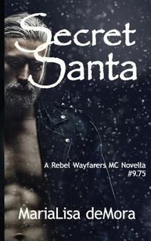 Secret Santa - Book #9.75 of the Rebel Wayfarers MC