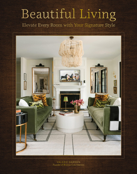 Hardcover Beautiful Living: Elevate Every Room with Your Signature Style Book