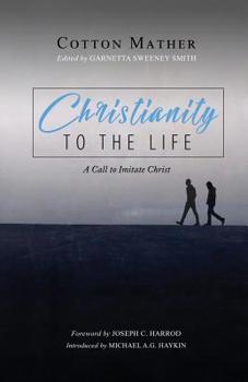 Paperback Christianity to the Life: A Call to Imitate Christ Book