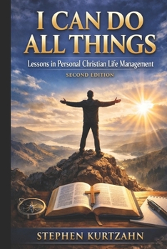 Paperback I Can Do All Things: Lessons in Personal Christian Life Management Book