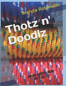 Paperback Thotz n' Doodlz: Jumbo Activity Book for KIDS 1-5 Book