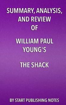 Summary, Analysis, and Review of William Paul Young's The Shack