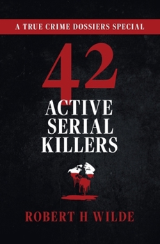 Paperback 42 Active Serial Killers: A True Crime Dossiers Special Book