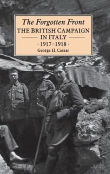 Hardcover The Forgotten Front: The British Campaign in Italy 1917-18 Book