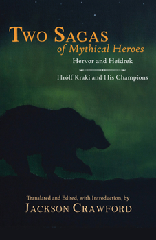 Paperback Two Sagas of Mythical Heroes: Hervor and Heidrek and Hrólf Kraki and His Champions Book