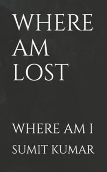 WHERE AM LOST: WHERE AM I