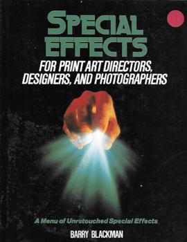 Hardcover Special Effects for Print Art Directors, Designers, and Photographers: A Menu of Unretouched Special Effects Book