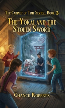 The Yokai and the Stolen Sword (The Cabinet of Time)