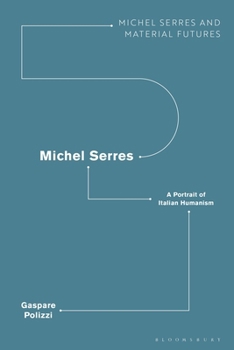 Hardcover Michel Serres: A Portrait of Italian Humanism Book