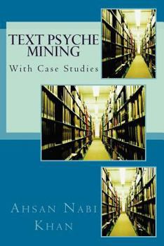 Paperback Text Psyche Mining: With Case Studies Book