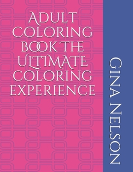 Paperback Adult Coloring book The ULTIMATE coloring experience Book