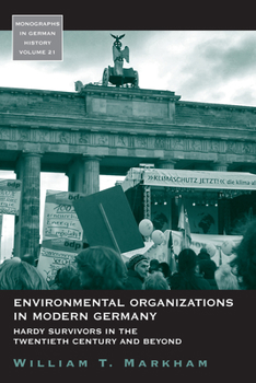 Paperback Environmental Organizations in Modern Germany: Hardy Survivors in the Twentieth Century and Beyond Book