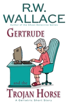 Paperback Gertrude and the Trojan Horse: A Geriatric Short Story Book